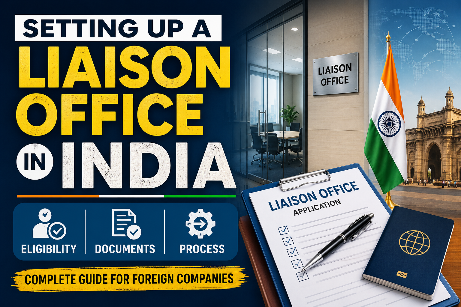 Setting Up A Liaison Office In India: Eligibility, Documents, & Process